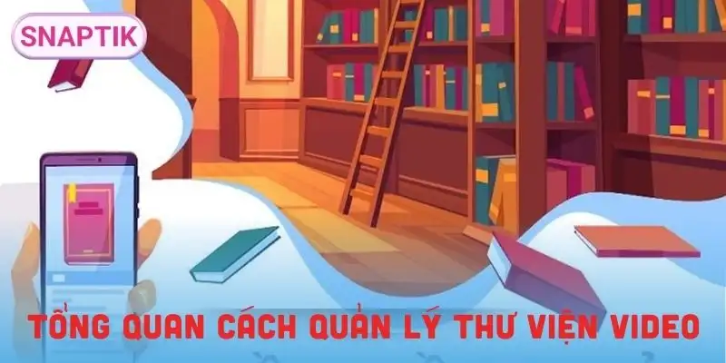 quan-ly-thu-vien-video-khai-quat